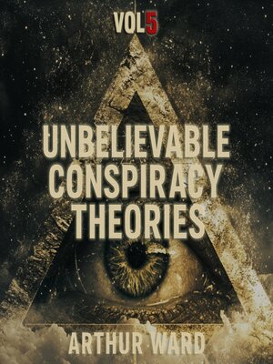 cover image of Unbelievable Conspiracy Theories, Vol 5